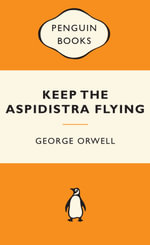 Keep The Aspidistra Flying : Popular Penguins : Popular Penguins - George Orwell