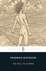 The Will to Power : Penguin Classics - Friedrich Nietzsche