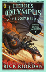 The Lost Hero : Heroes of Olympus Series : Book 1 - Rick Riordan