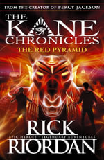 The Red Pyramid : The Kane Chronicles Series : Book 1 - Rick Riordan