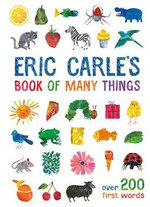Eric Carle's Book of Many Things : Over 200 First Words - Eric Carle