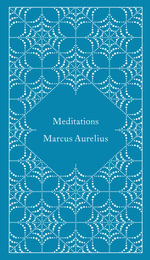 Meditations : Design by Coralie Bickford-Smith - Marcus Aurelius