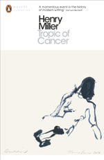 Tropic of Cancer : Penguin Modern Classics - Henry Miller