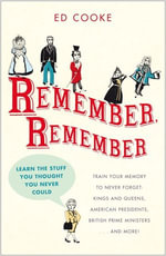 Remember, Remember : Learn the Stuff You Thought You Never Could - Ed Cooke