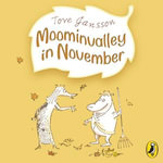 Moominvalley in November : Moomins Fiction - Tove Jansson