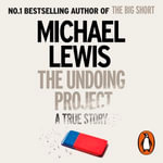 The Undoing Project : A Friendship that Changed the World - Michael Lewis