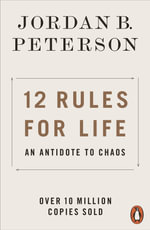12 Rules for Life : Antidote to Chaos - Jordan B. Peterson
