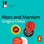 Marx and Marxism : Pelican Books - Gregory Claeys