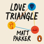 Love Triangle : The Life-changing Magic of Trigonometry - Matt Parker