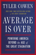 Average is Over : Powering America Beyond the Age of the Great Stagnation - Tyler Cowen