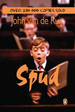 Spud : Spud : Book 1 - John van de Ruit