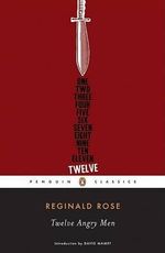 Twelve Angry Men : Penguin Classics - Reginald Rose