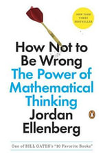 How Not to Be Wrong : The Power of Mathematical Thinking - Jordan Ellenberg