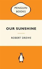 Our Sunshine : Popular Penguins - Robert Drewe
