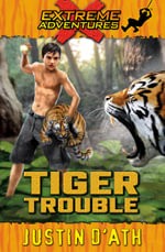 Tiger Trouble : Extreme Adventures Series - Justin D'Ath