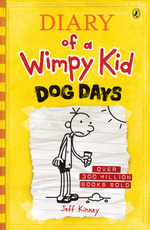Diary of a Wimpy Kid: Dog Days : Diary of a Wimpy Kid, Book 4 - Jeff Kinney
