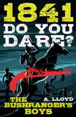 1841 - Do You Dare? : The Bushranger's Boys - Alison Lloyd
