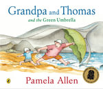 Grandpa and Thomas and the Green Umbrella - Pamela Allen