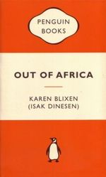 Out of Africa : Popular Penguins : Popular Penguins - Isak Blixen