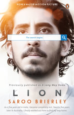 Lion : AKA A Long Way Home - Saroo Brierley