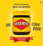The Vegemite Cookbook : Favourite recipes that taste like Australia - Vegemite