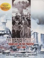 Contested Spaces Revised Edition : Conflict in the Pacific 1937-1951