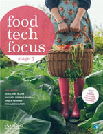 Food Tech Focus Stage 5 Student Book : 2nd Edition - Geraldine Blake