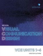 Nelson Visual Communication Design VCE Units 1 – 4 : Student Book with 4 Access Codes - Kristen Guthrie