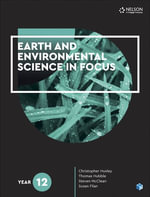 Earth and Environmental Science in Focus Year 12 Student Book with 1 Access Code : 1st Edition - Chris Huxley