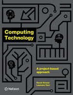 Computing Technology : A project-based approach Student Book with Nelson MindTap 1 course - David Grover