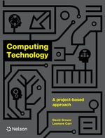 Computing Technology : A project-based approach Student Book with Nelson MindTap 1 course - David Grover