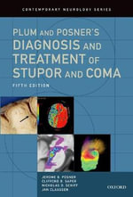 Plum and Posner's Diagnosis and Treatment of Stupor and Coma : Contemporary Neurology Series - Jerome B. Posner