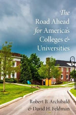 The Road Ahead for America's Colleges and Universities - Robert B. Archibald