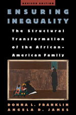 Ensuring Inequality : The Structural Transformation of the African American Family - Donna L. Franklin