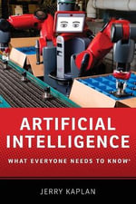 Artificial Intelligence : What Everyone Needs to Know - Jerry Kaplan