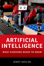 Artificial Intelligence : What Everyone Needs to Know® - Jerry Kaplan