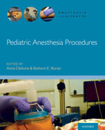Pediatric Anesthesia Procedures : Anesthesia Illustrated - Keith J. Ruskin