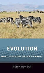 Evolution : What Everyone Needs to Know - Robin Dunbar