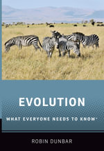 Evolution : What Everyone Needs to Know® - Robin Dunbar