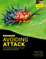 Avoiding Attack : The Evolutionary Ecology of Crypsis, Aposematism, and Mimicry - Graeme D. Ruxton