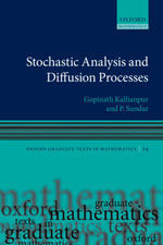 Stochastic Analysis and Diffusion Processes : Oxford Graduate Texts in Mathematics : Book 24 - Gopinath Kallianpur