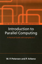 Introduction to Parallel Computing : A practical guide with examples in C - Wesley Petersen
