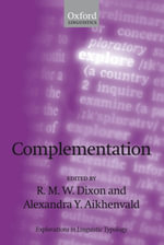 Complementation : A Cross-Linguistic Typology - R. M. W. Dixon