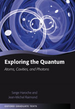 Exploring the Quantum : Atoms, Cavities, and Photons - Serge Haroche