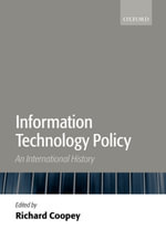 Information Technology Policy : An International History - Richard Coopey