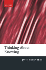 Thinking about Knowing - Jay Rosenberg