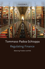 Regulating Finance : Balancing Freedom and Risk - Tommaso Padoa-Schioppa