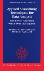 Applied Smoothing Techniques for Data Analysis : The Kernel Approach with S-Plus Illustrations - Adrian W. Bowman