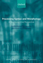Processing Syntax and Morphology : A Neurocognitive Perspective - Ina Bornkessel- Schlesewsky