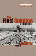The Final Solution : A Genocide - Donald Bloxham